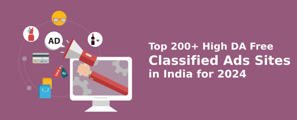 Top 200+ High DA Free Classified Ads Sites in India for 2024