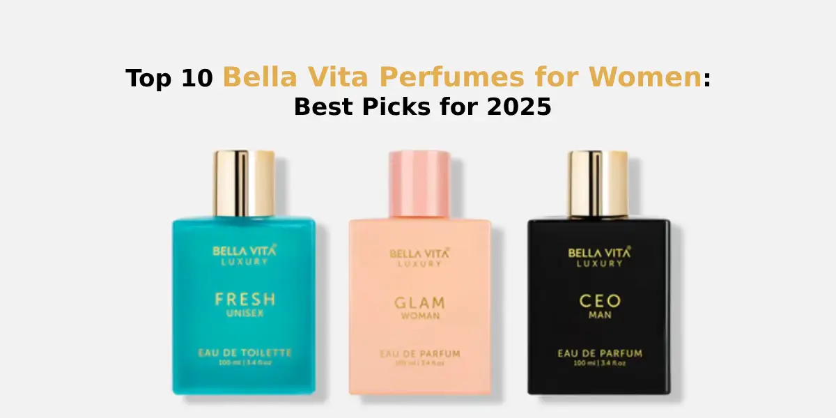 Top 10 Bella Vita Perfumes for Women: Best Picks for 2025