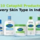 Top 10 Cetaphil Products for Every Skin Type in India