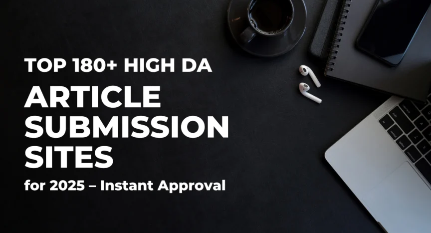 Top 400+ High DA Free Article Submission Sites for 2025